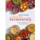 Egyszerűen fermentálj - Tippek, trükkök és receptek a házi erjesztéshez - 0 Ft szállítási díj!